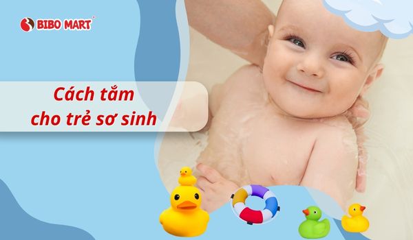 Cách tắm cho trẻ sơ sinh