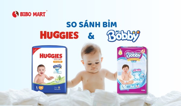 So sánh bỉm Huggies và Bobby loại nào tốt cho bé
