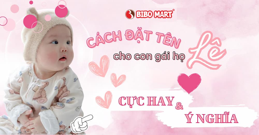 Tên bé gái 2025 theo họ Lê Các đặt tên cho con gái họ Lê cực hay và ý nghĩa