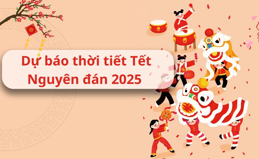 dự báo thời tiết tết nguyên đán 2025