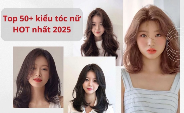 Kiểu tóc đẹp 2025