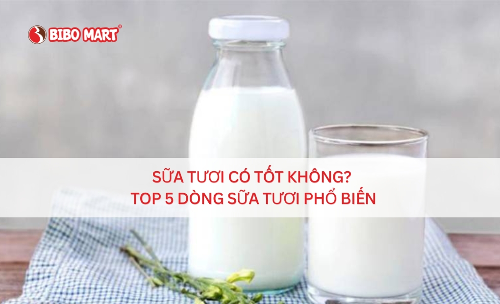 Sữa tươi có tốt không