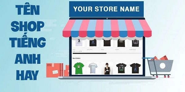 Tên Tiếng Anh hay ý nghĩa cho cửa hàng