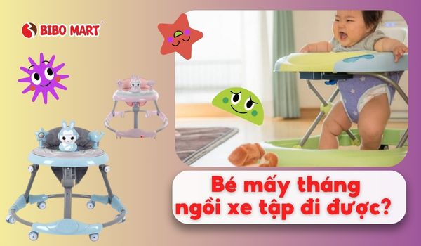 Bé mấy tháng ngồi xe tập đi được