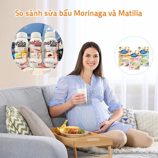 So sánh sữa Matilia và Morinaga cho mẹ bầu
