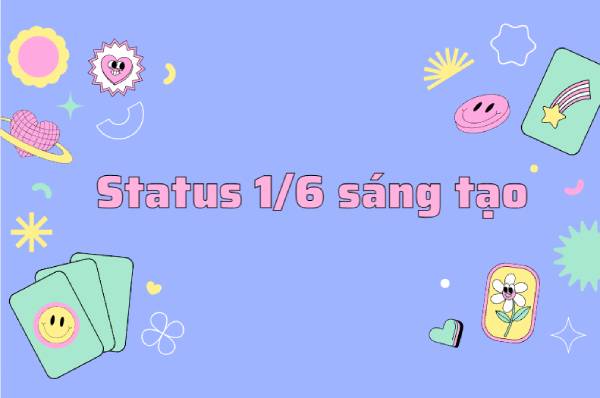 Status ngày quốc tế thiếu nhi 1/6 sáng tạo độc đáo