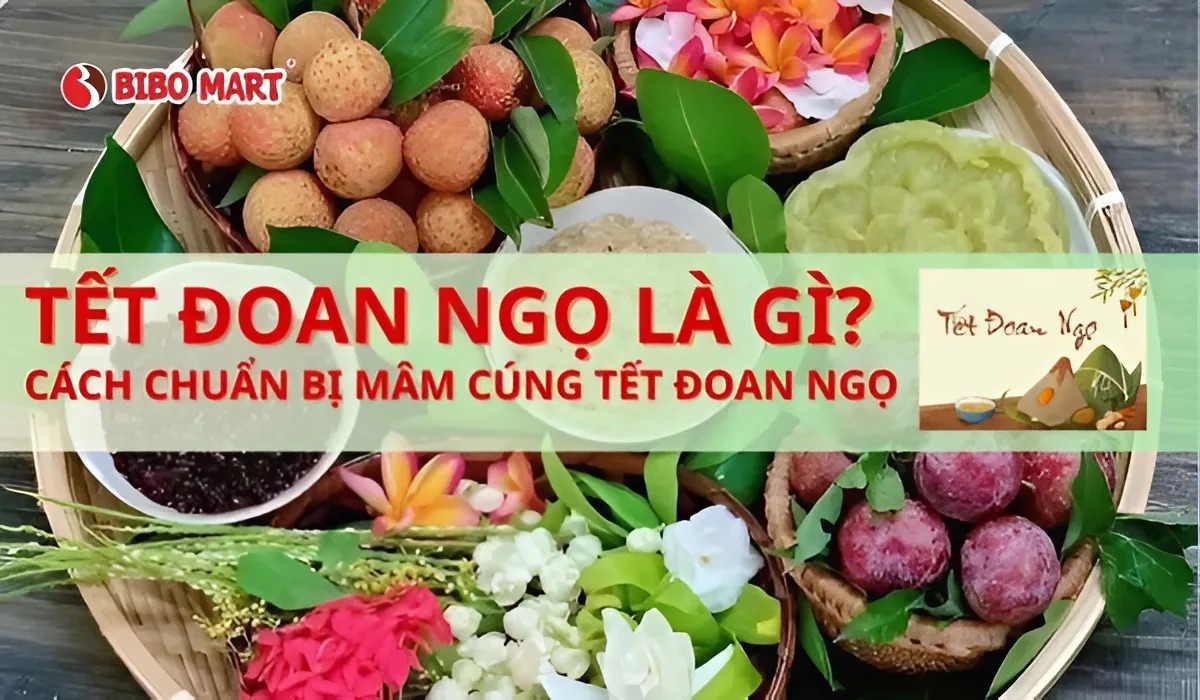 Tết Đoan Ngọ là gì? Cách chuẩn bị mâm cúng Tết Đoan Ngọ 