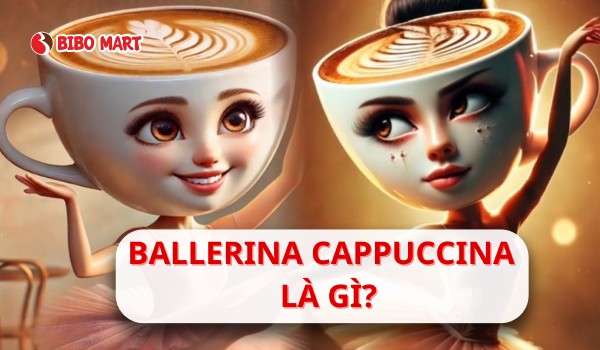 Ballerina Cappuccina là gì?