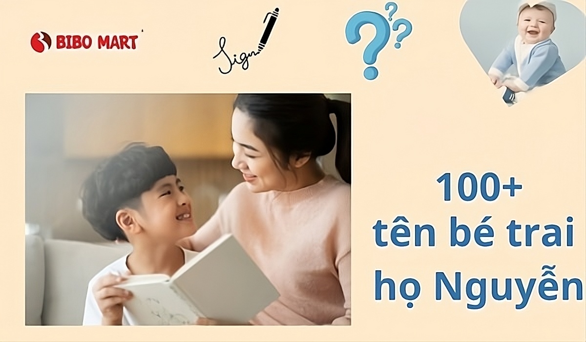 100+ Tên bé trai họ Nguyễn hay và ý nghĩa nhất 2025
