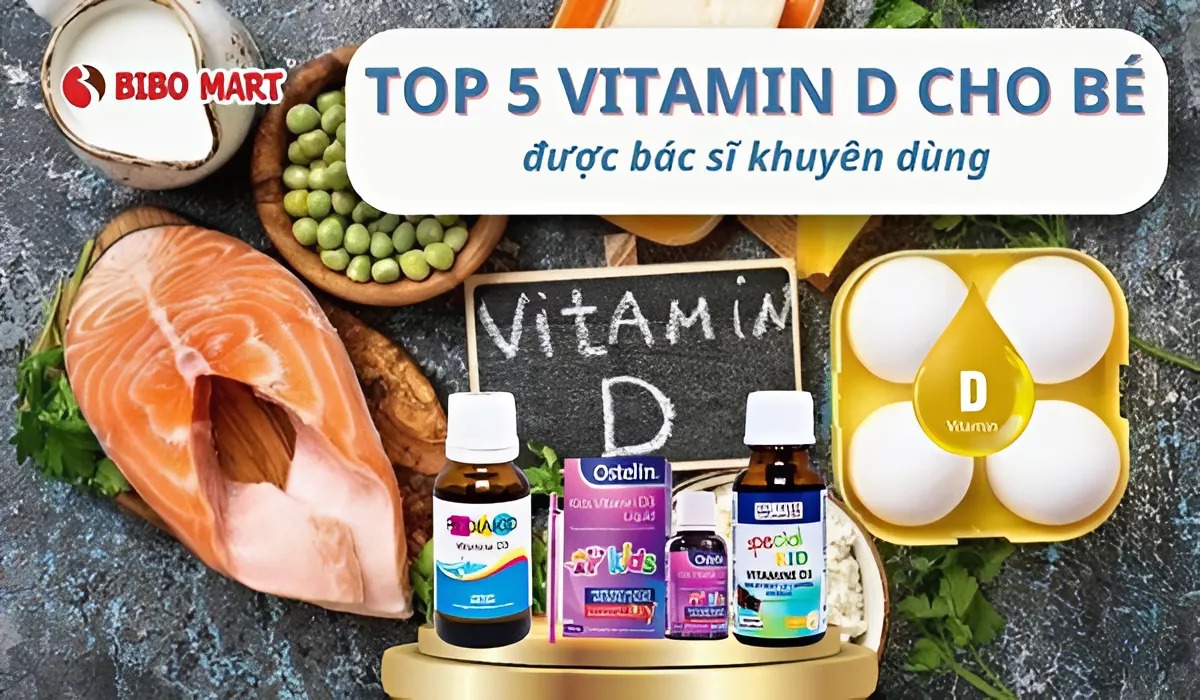 Top 5 vitamin D cho bé tốt nhất được bác sĩ khuyên dùng