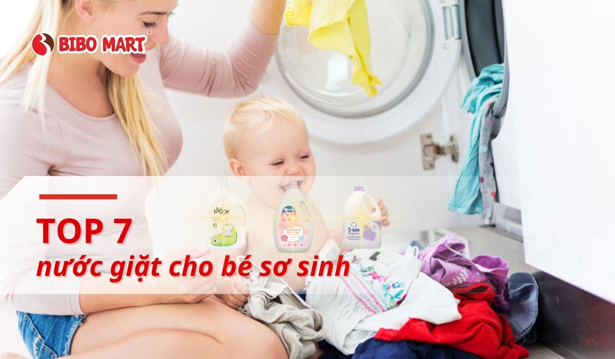 Top 7 nước giặt cho bé sơ sinh an toàn, dịu nhẹ nhất 2025