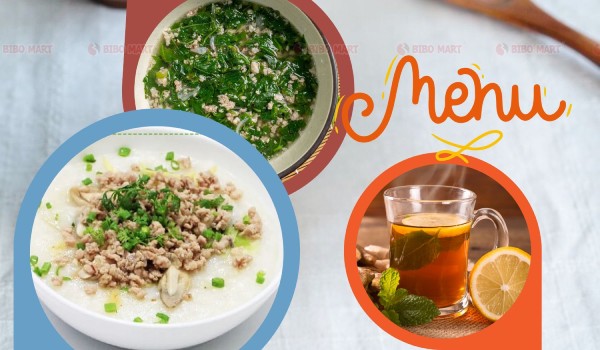 Cháo thịt heo xay nhuyễn, canh rau ngót, nước gừng ấm