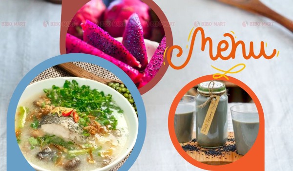 Cháo cá chép rau thì là, sữa mè đen ấm, thanh long ruột đỏ