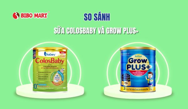 So sánh sữa ColosBaby và Grow Plus loại nào tốt hơn